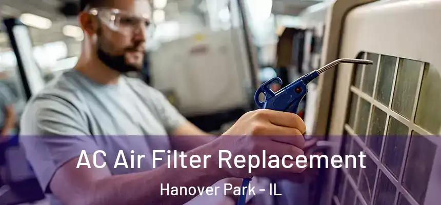 AC Air Filter Replacement Hanover Park - IL