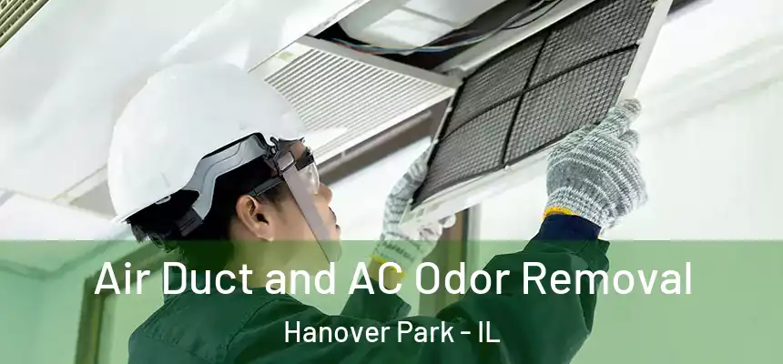  Air Duct and AC Odor Removal Hanover Park - IL