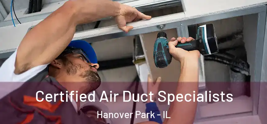 Certified Air Duct Specialists Hanover Park - IL