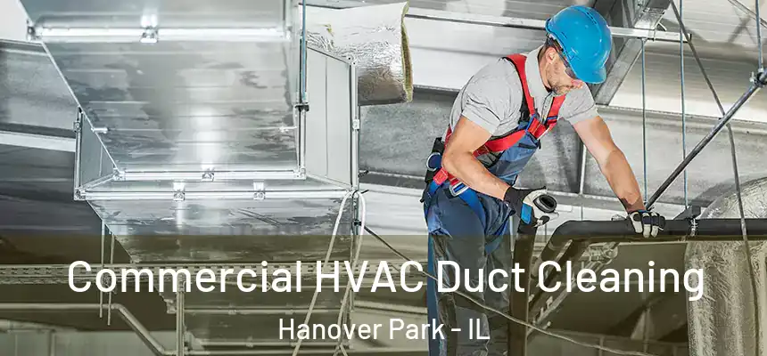  Commercial HVAC Duct Cleaning Hanover Park - IL