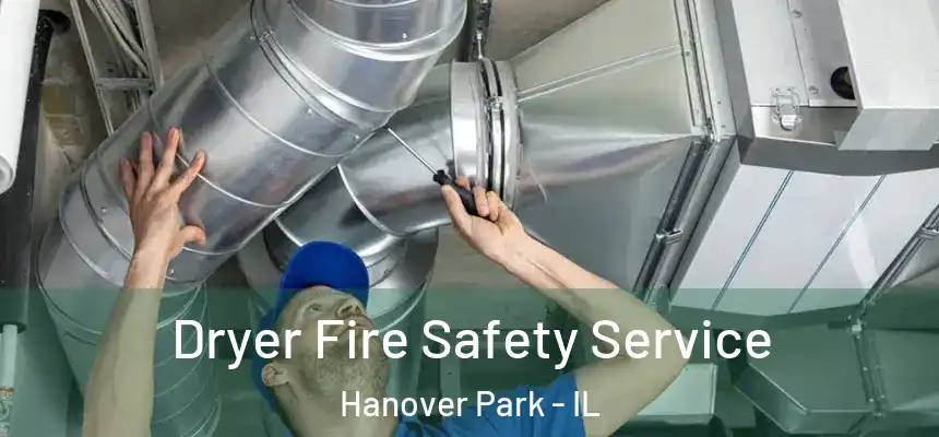 Dryer Fire Safety Service Hanover Park - IL