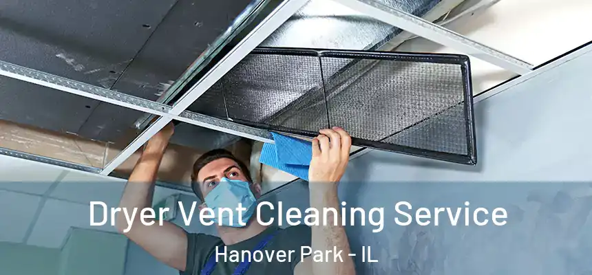 Dryer Vent Cleaning Service Hanover Park - IL
