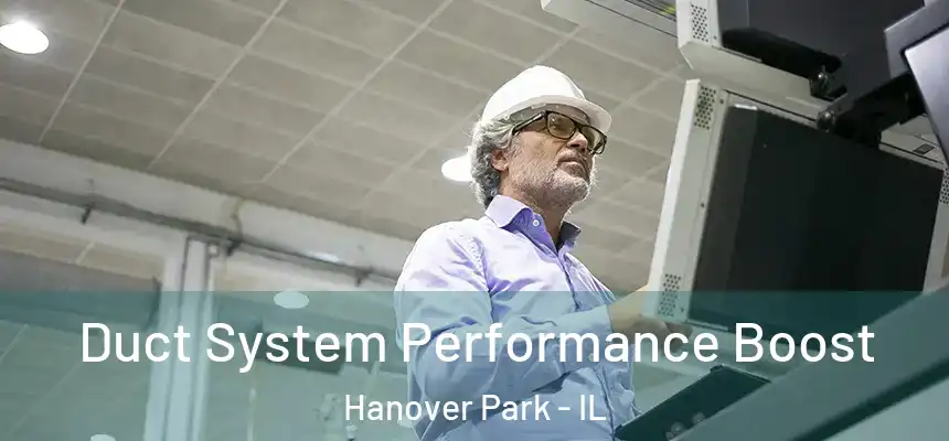 Duct System Performance Boost Hanover Park - IL