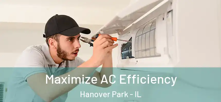Maximize AC Efficiency Hanover Park - IL