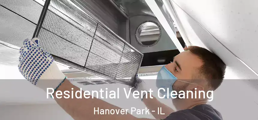 Residential Vent Cleaning Hanover Park - IL